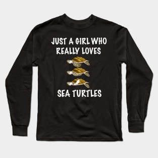 Just A Girl Who Really Loves Sea Turtles Long Sleeve T-Shirt